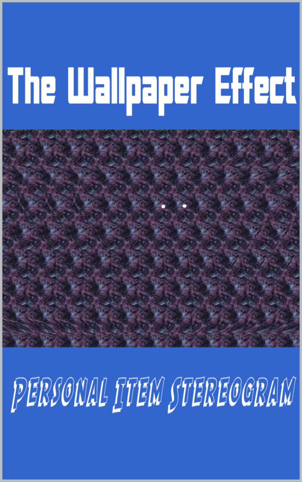 The Wallpaper Effect Personal Item Stereogram Harris Keiaikekai
