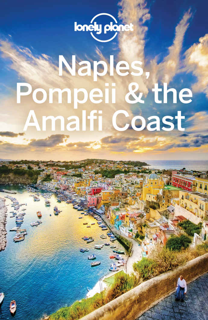 Lonely Planet Naples Pompeii The Amalfi Coast Travel Guide Lonely Planet Cristian Bonetto Brendan Sainsbury