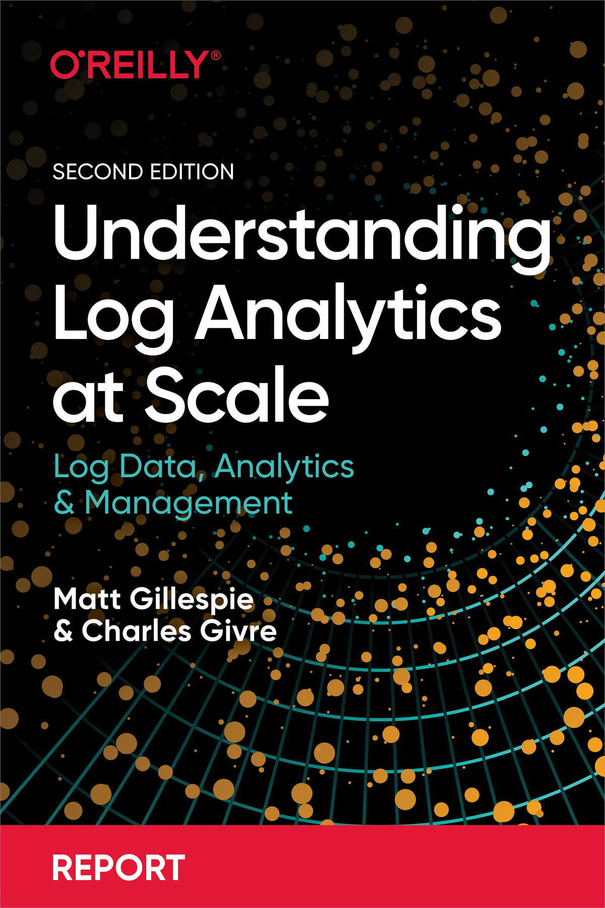 Understanding Log Analytics At Scale 2nd Edition Matt Gillespie Charles Givre
