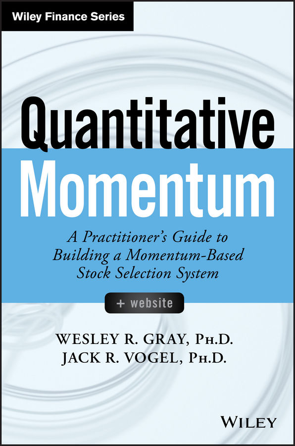 Quantitative Momentum Wiley Finance Wesley R Gray Jack R Vogel