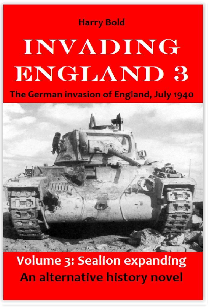 Invading England 3 The German Invasion Of England July 1940 Vol 3 Sealion Expanding Harry Bold