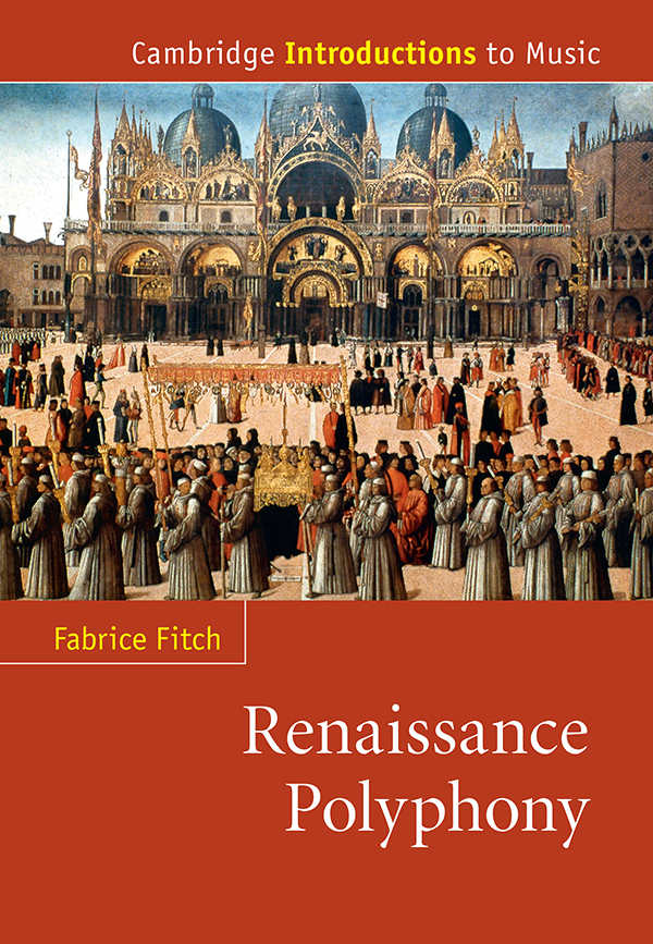 Renaissance Polyphony Cambridge Introductions To Music Fabrice Fitch