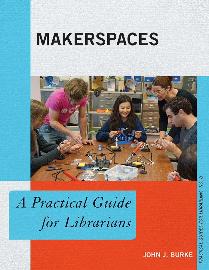 Makerspaces John J Burke