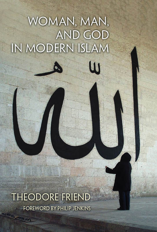Woman Man And God In Modern Islam Theodore Friend