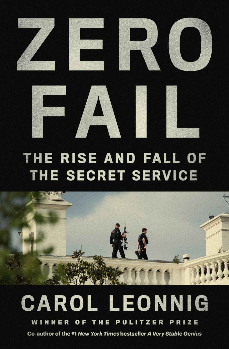 Zero Fail Carol Leonnig