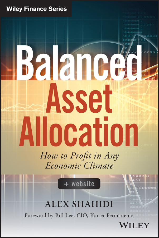 Balanced Asset Allocation How To Profit In Any Economic Climate Alex Shahidi Ray Dalio