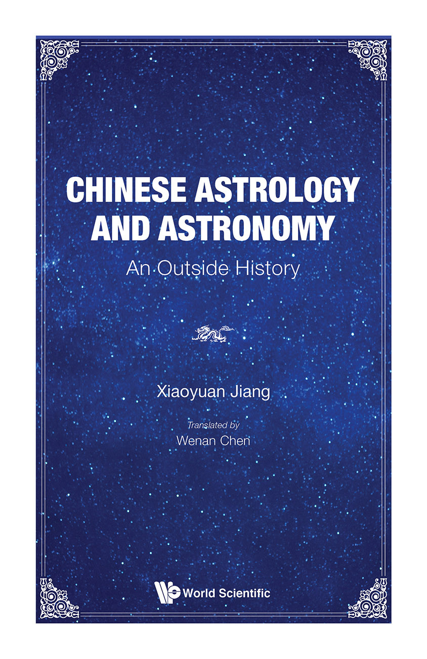 Chinese Astrology And Astronomy An Outside History Jiang Xiaoyuan Chen