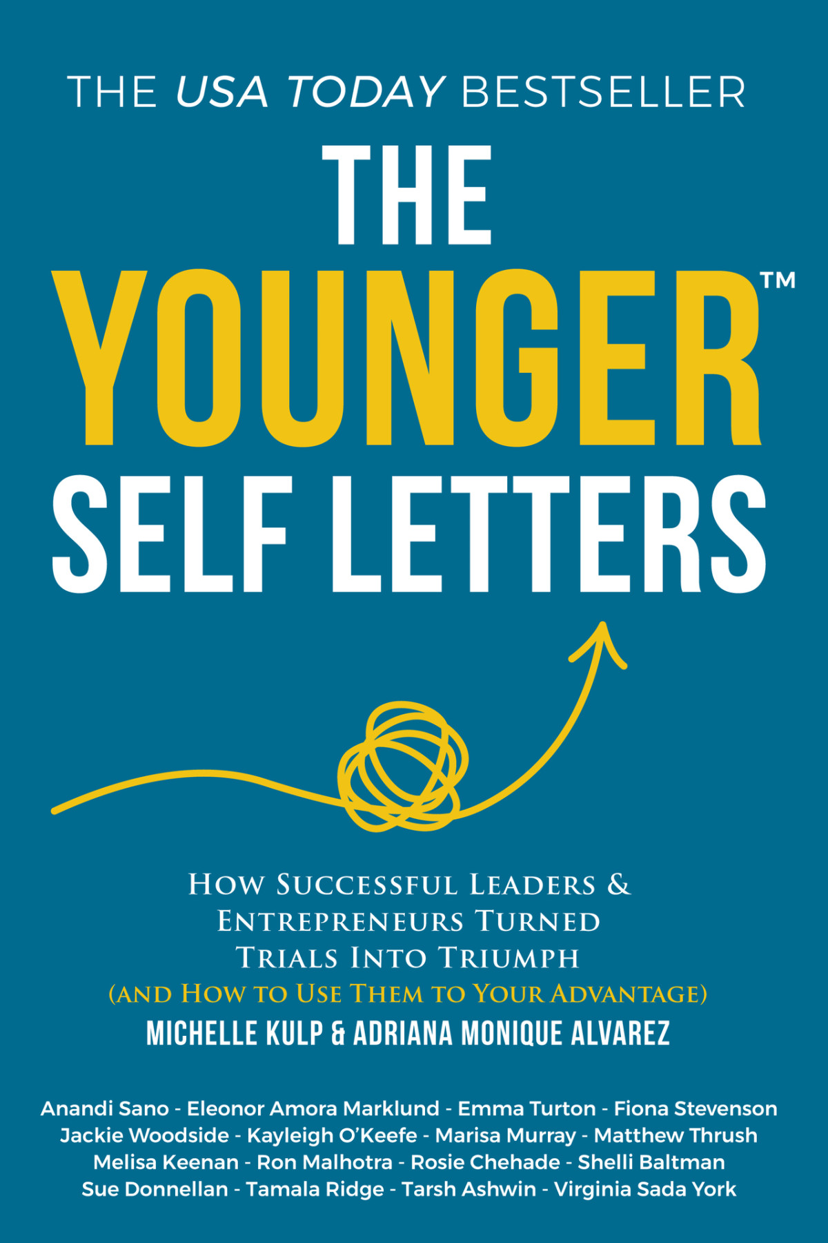 The Younger Self Letters How Successful Leaders Entrepreneurs Turned Trials Into Triumph And How To Use Them To Your Advantage The Younger Self Letters Series Reeves