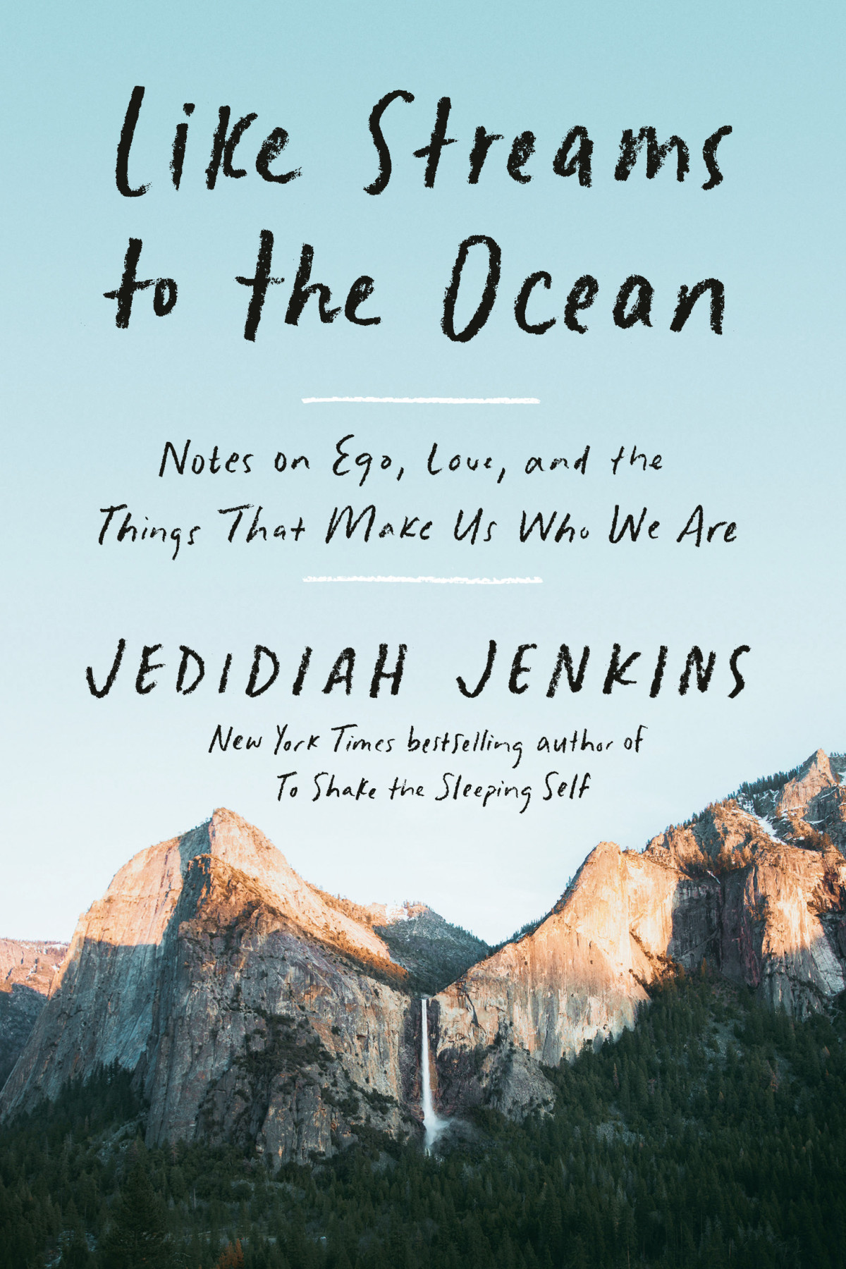 Like Streams To The Ocean Notes On Ego Love And The Things That Make Us Who We Are Jedidiah Jenkins
