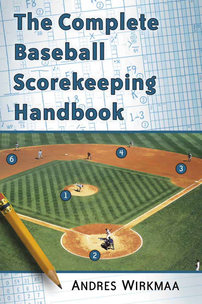 The Complete Baseball Scorekeeping Handbook Andres Wirkmaa