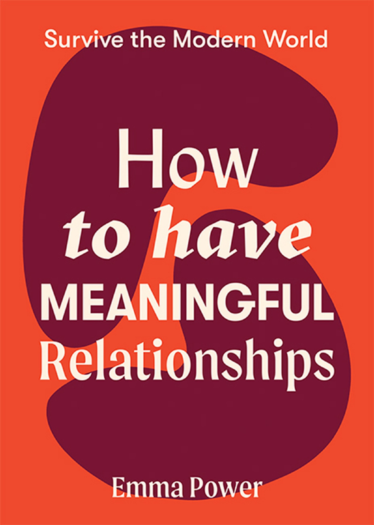 How To Have Meaningful Relationships Power Emma