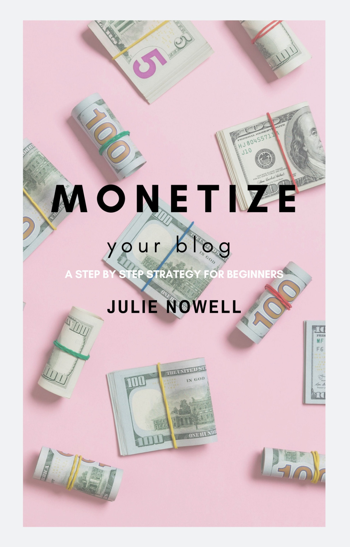 How To Monetize Your Blog A Step By Step Strategy For Beginner Influencers Nowell