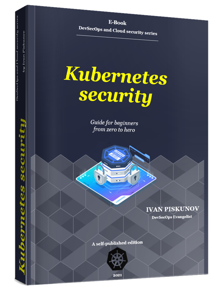 Kubernetes Security Guide For Beginners From Zero To Hero Ivan Piskunov