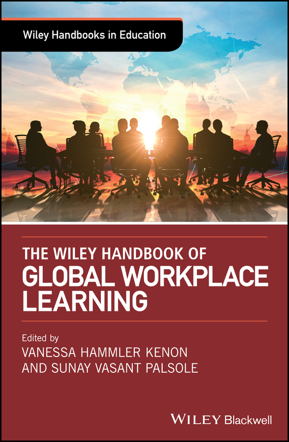 The Wiley Handbook Of Global Workplace Learning Kenon Vanessa Hammler Palsole