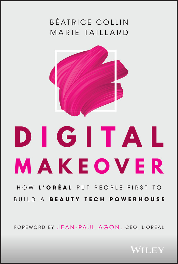 Digital Makeover How Loral Put People First To Build A Global Beauty Tech Powerhouse Collin