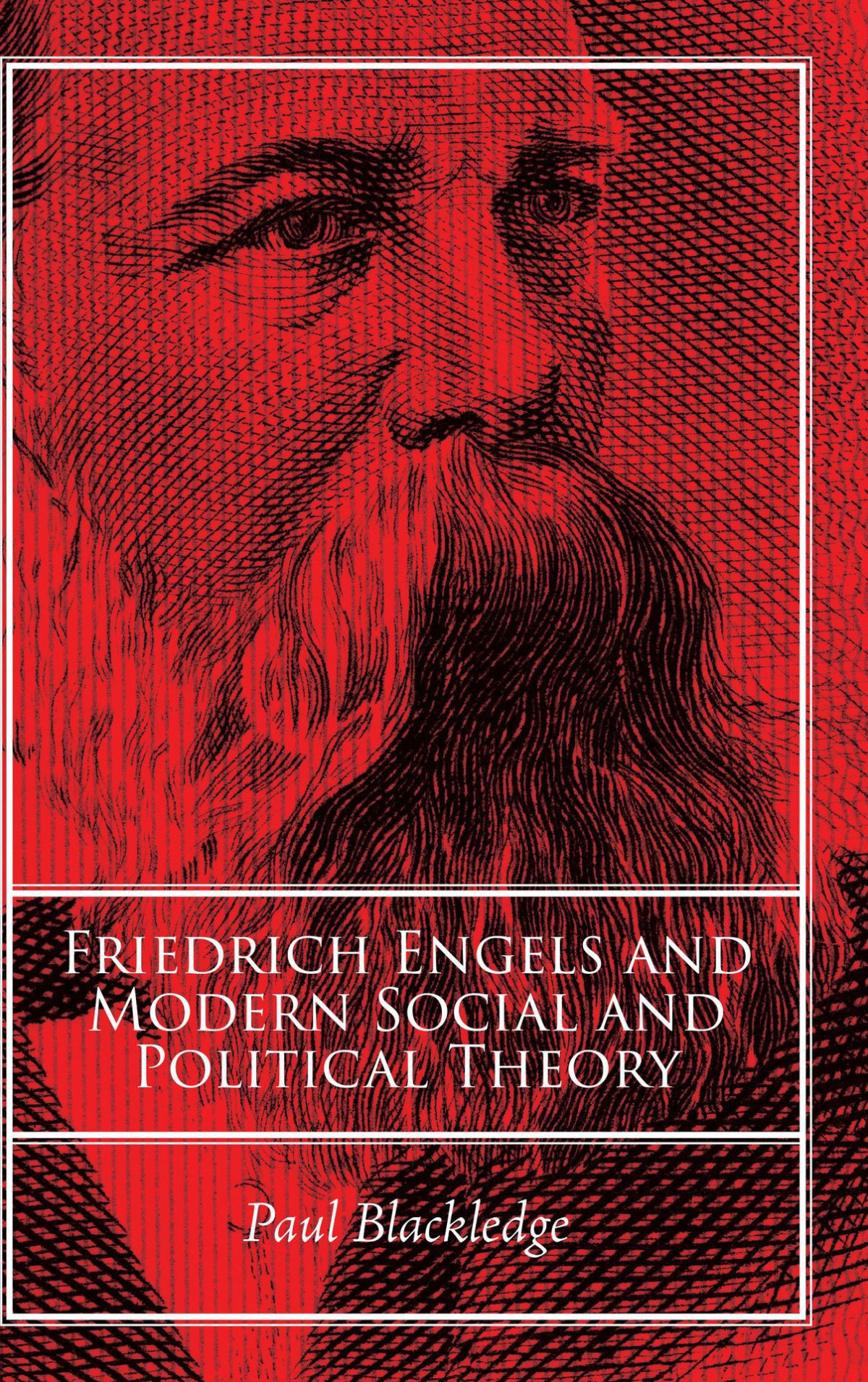 Friedrich Engels And Modern Social And Political Theory Paul Blackledge