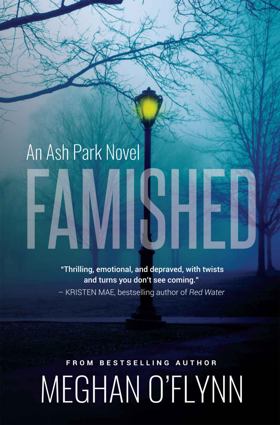 Famished An Ash Park Novel Volume 1 Oflynn Meghan