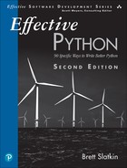 Effective Python 90 Specific Ways To Write Better Python 2nd Edition Brett Slatkin