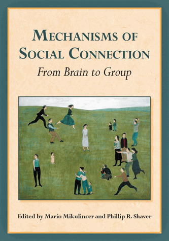 Mechanisms Of Social Connection From Brain To Group 1st Edition Mario Mikulincer Phd