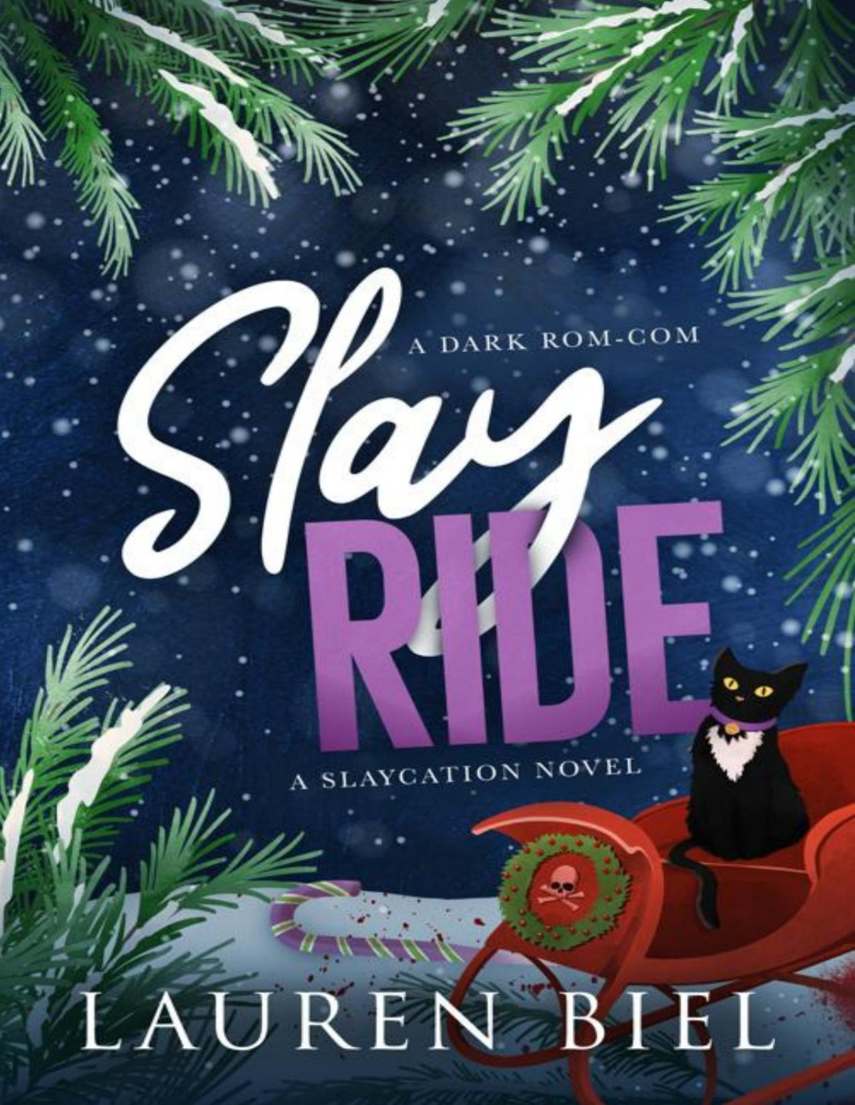 Slay Ride A Dark Romcom The Slaycation Series Book 2 Lauren Biel