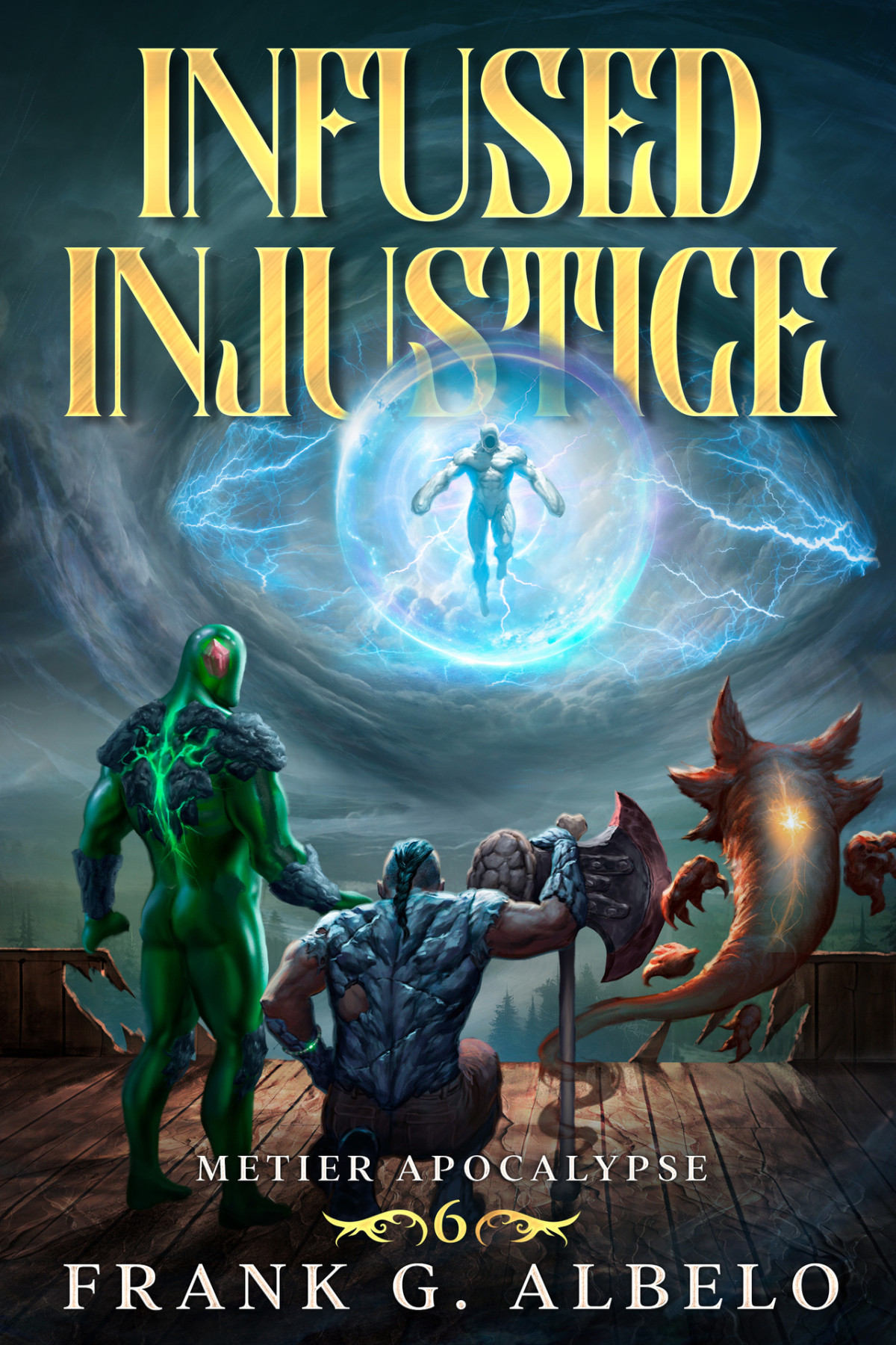Infused Injustice An Apocalyptic Litrpg Adventure Frank G Albelo