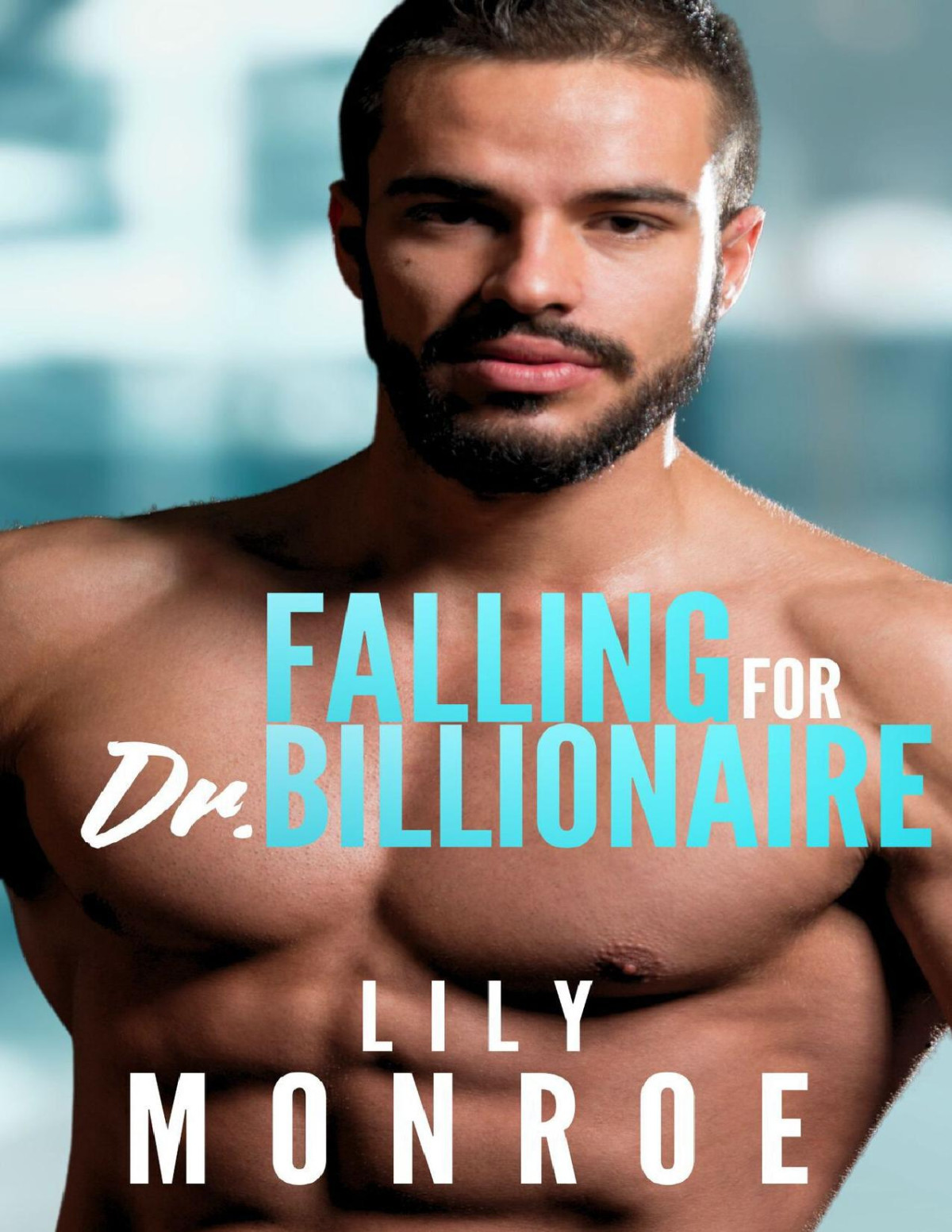 Falling For Dr Billionaire A Small Town Romance With Opposing Beliefs Lily Monroe