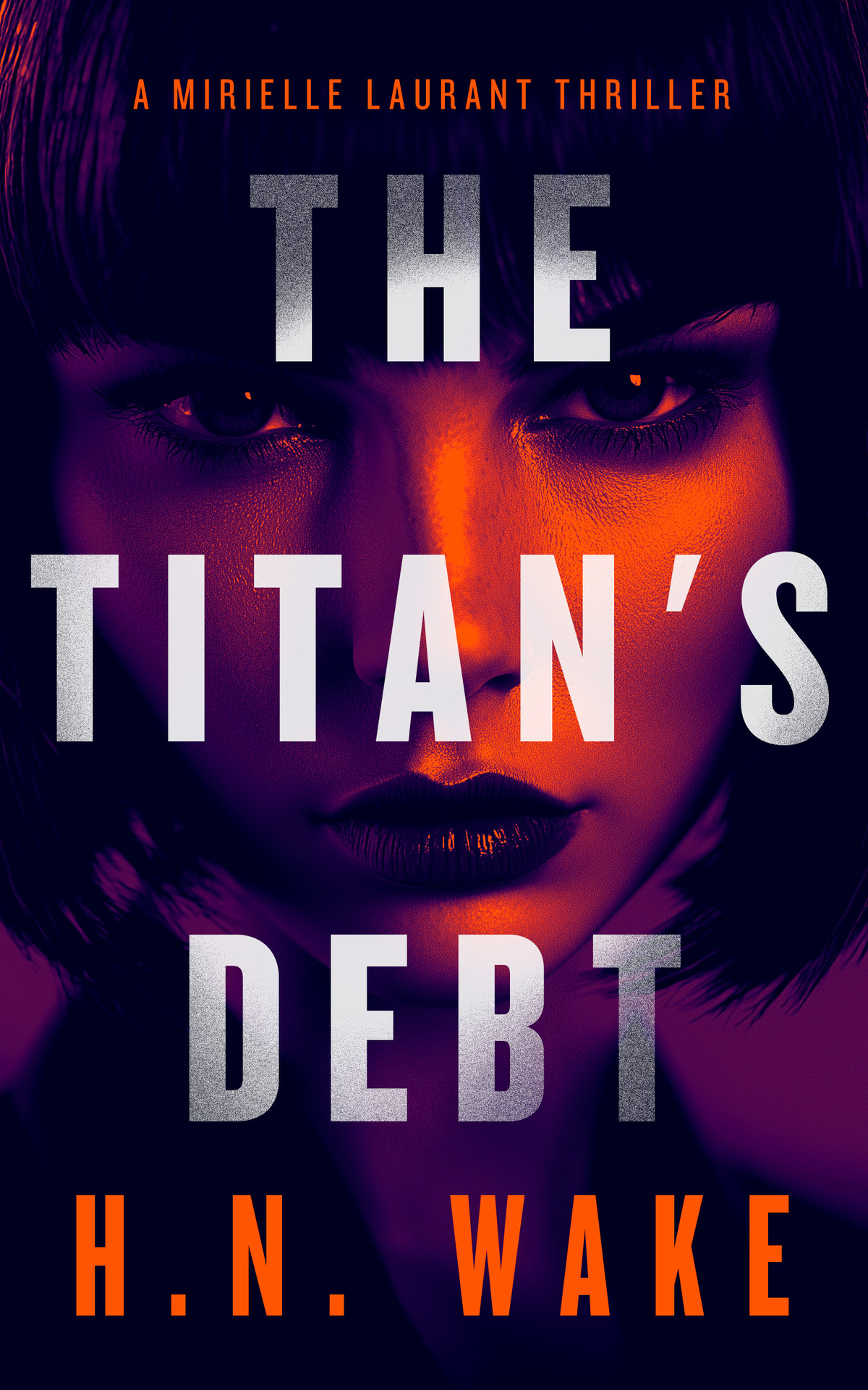 The Titans Debt A Mirielle Laurant Thriller H N Wake