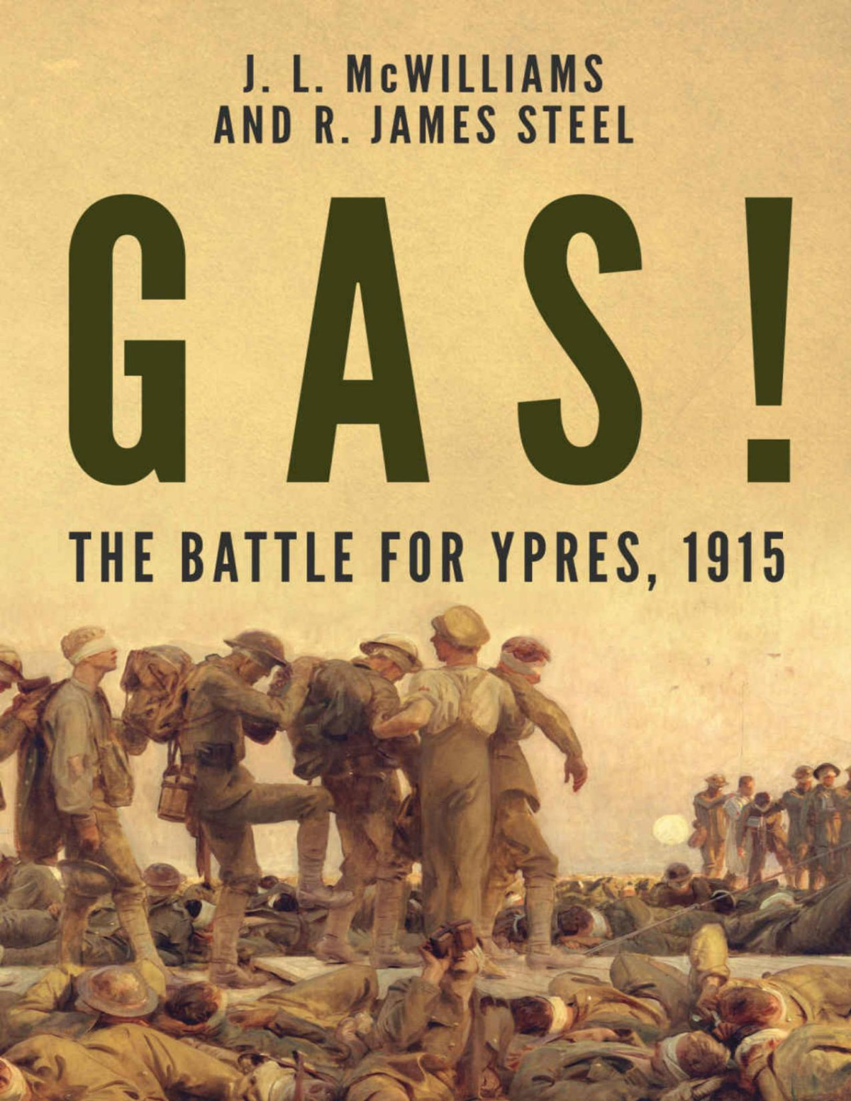 Gas The Battle For Ypres 1915 Jl Mcwilliams R James Steel