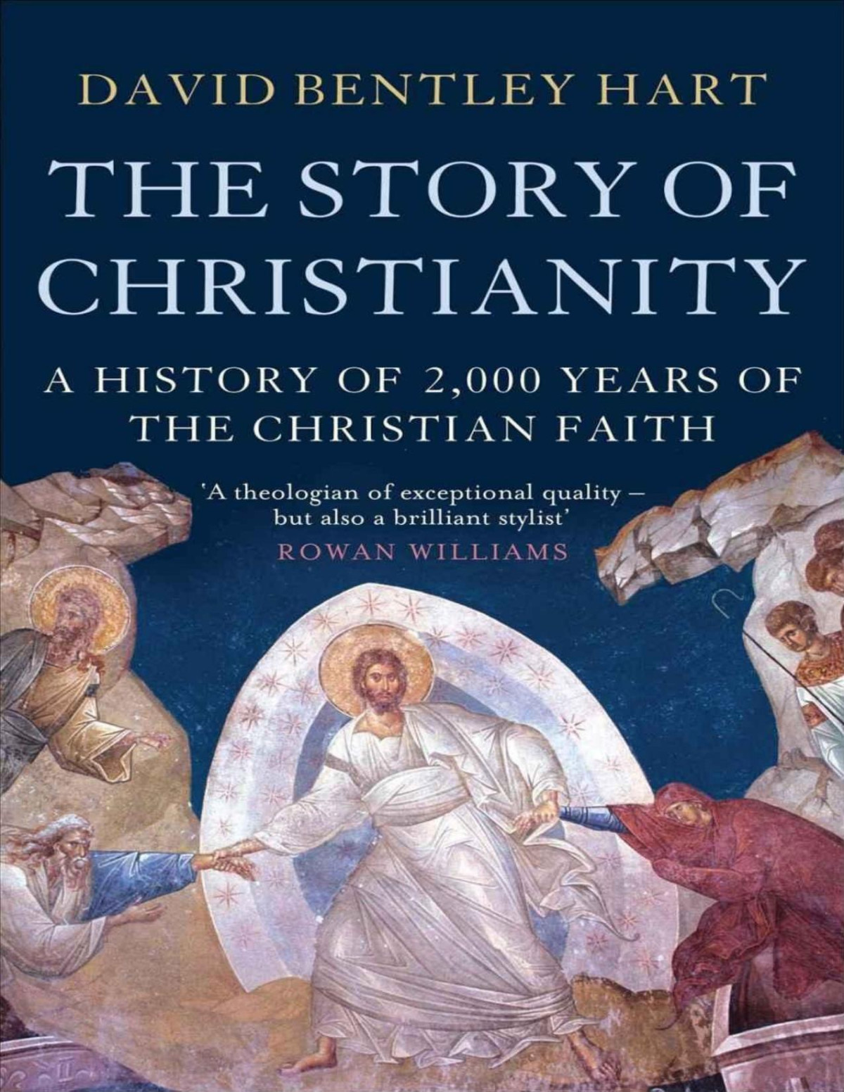 Story Of Christianity An Illustrated History Of 2000 Years Of The Christian Faith David Bentley Hart
