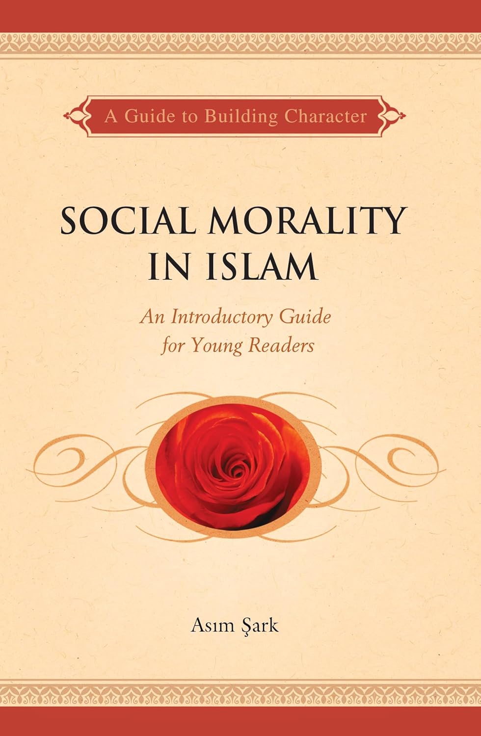 Social Morality In Islam An Introductory Guide For Young Readers 1st Edition Asim Sark