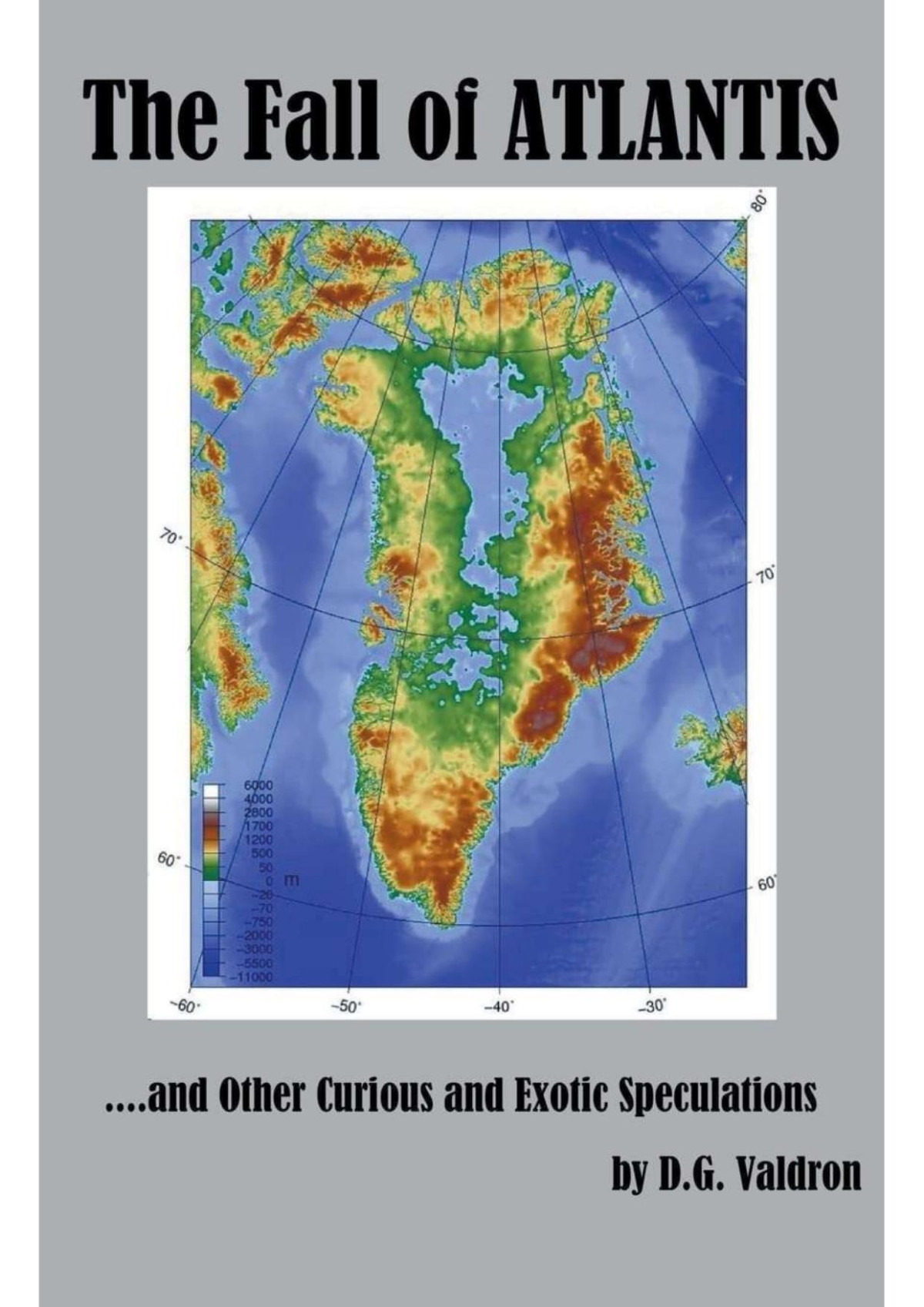 The Fall Of Atlantis And Other Exotic Speculations D G Valdron