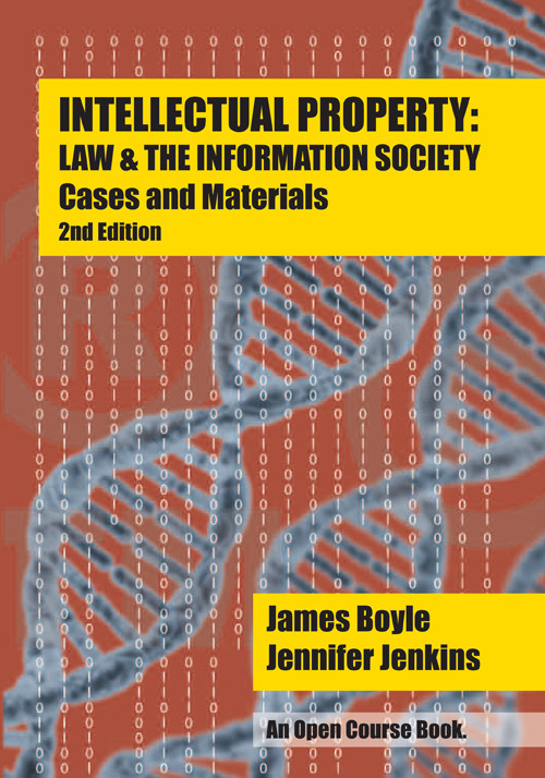 Intellectual Property Law And The Information Society Cases And Materials James Boyle Jennifer Jenkins