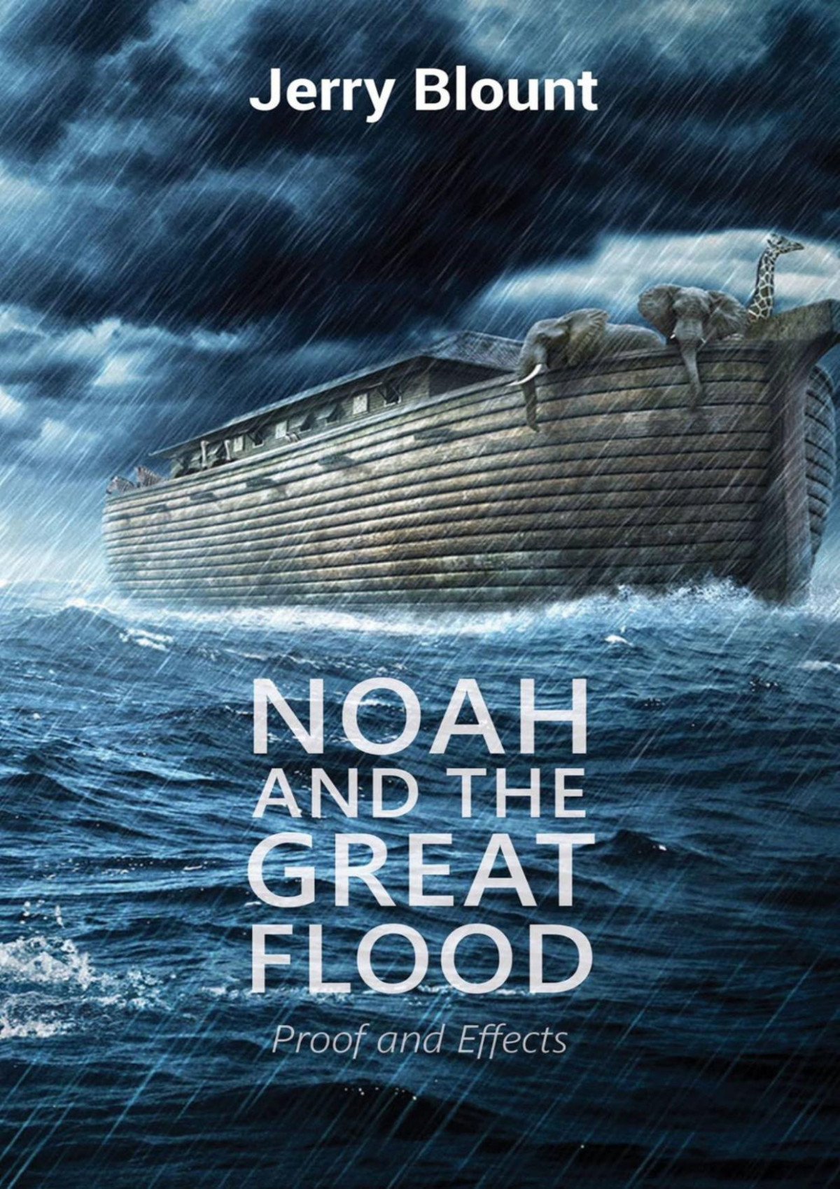 Noah And The Great Flood Proof And Effects Jerry Blount