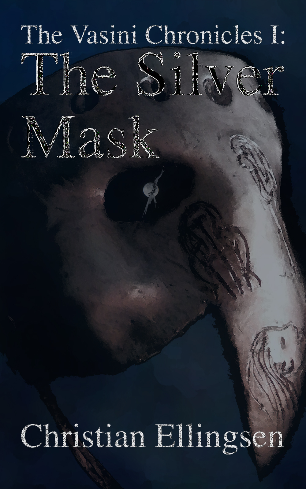 The Silver Mask The Vasini Chronicles I Ellingsen Christian