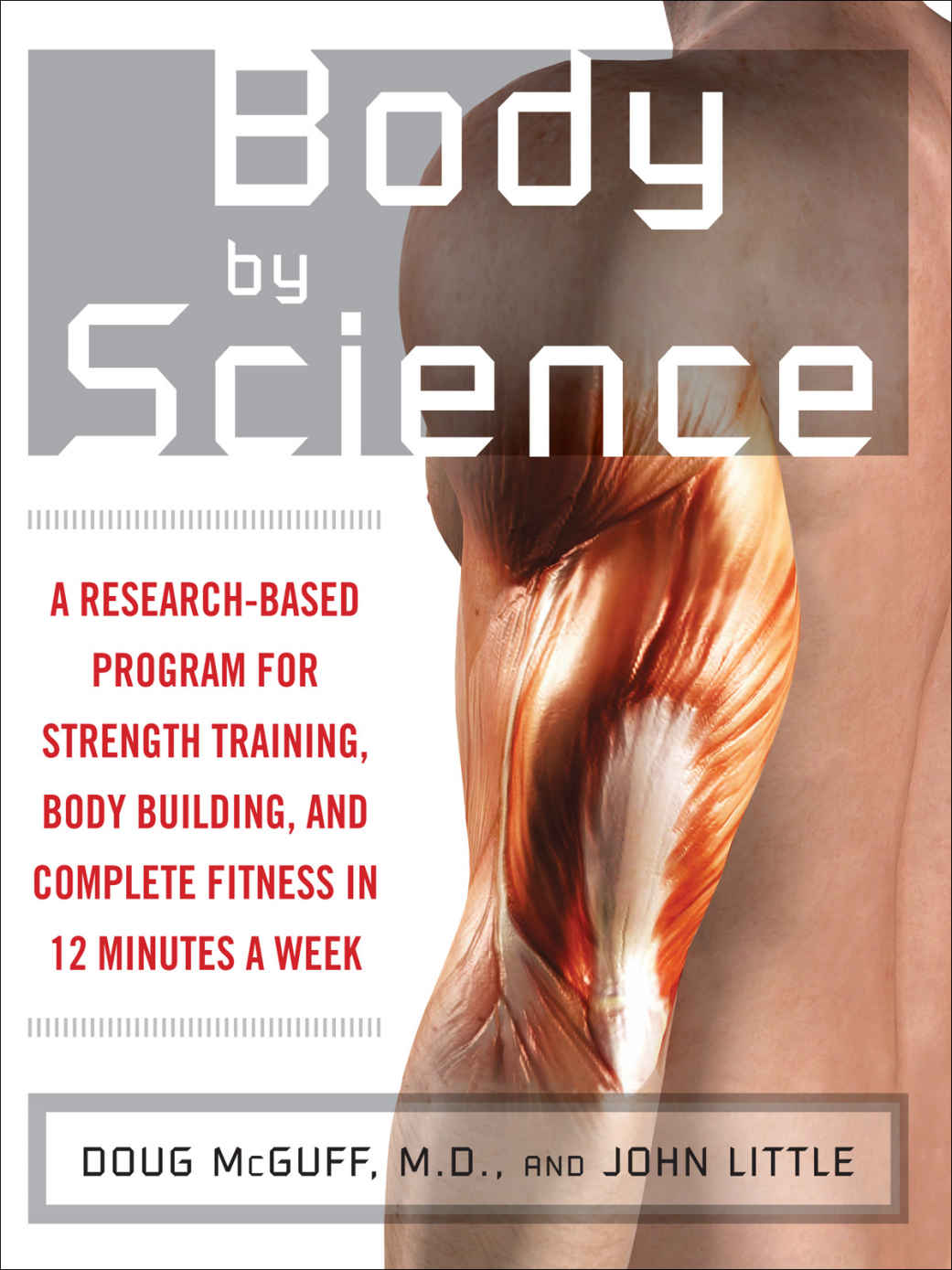 Body By Science A Research Based Program To Get The Results You Want In 12 Minutes A Week John R Little Doug Mcguff