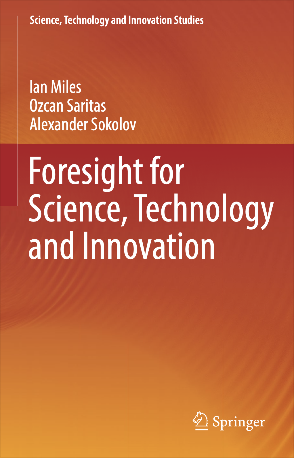 Foresight For Science Technology And Innovation 1st Ed 2016 Ian Miles