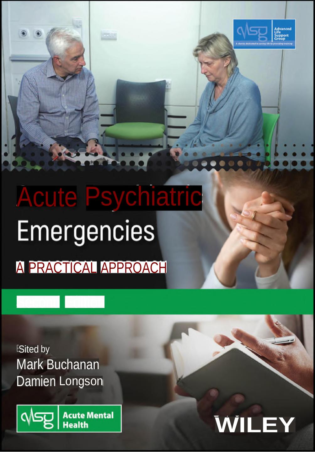 Acute Psychiatric Emergencies A Practical Approach Advanced Life Support Group 2e May 27 20251394286260wileypdf 2nd Edition Mark Buchanan Damien Longson