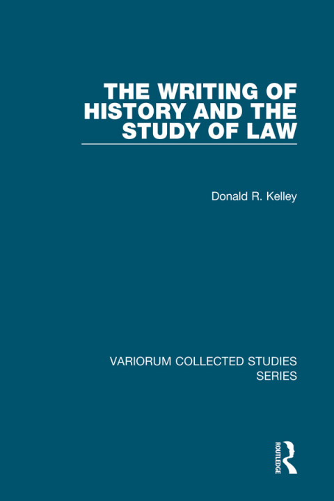 The Writing Of History And The Study Of Law 1st Edition Donald R Kelley