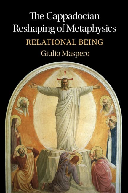 The Cappadocian Reshaping Of Metaphysics Giulio Maspero