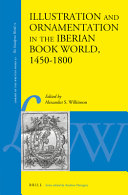 Illustration And Ornamentation In The Iberian Book World 14501800 Alexander S Wilkinson