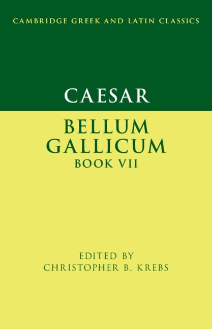 Caesar Bellum Gallicum Book Vii New Christopher B Krebs