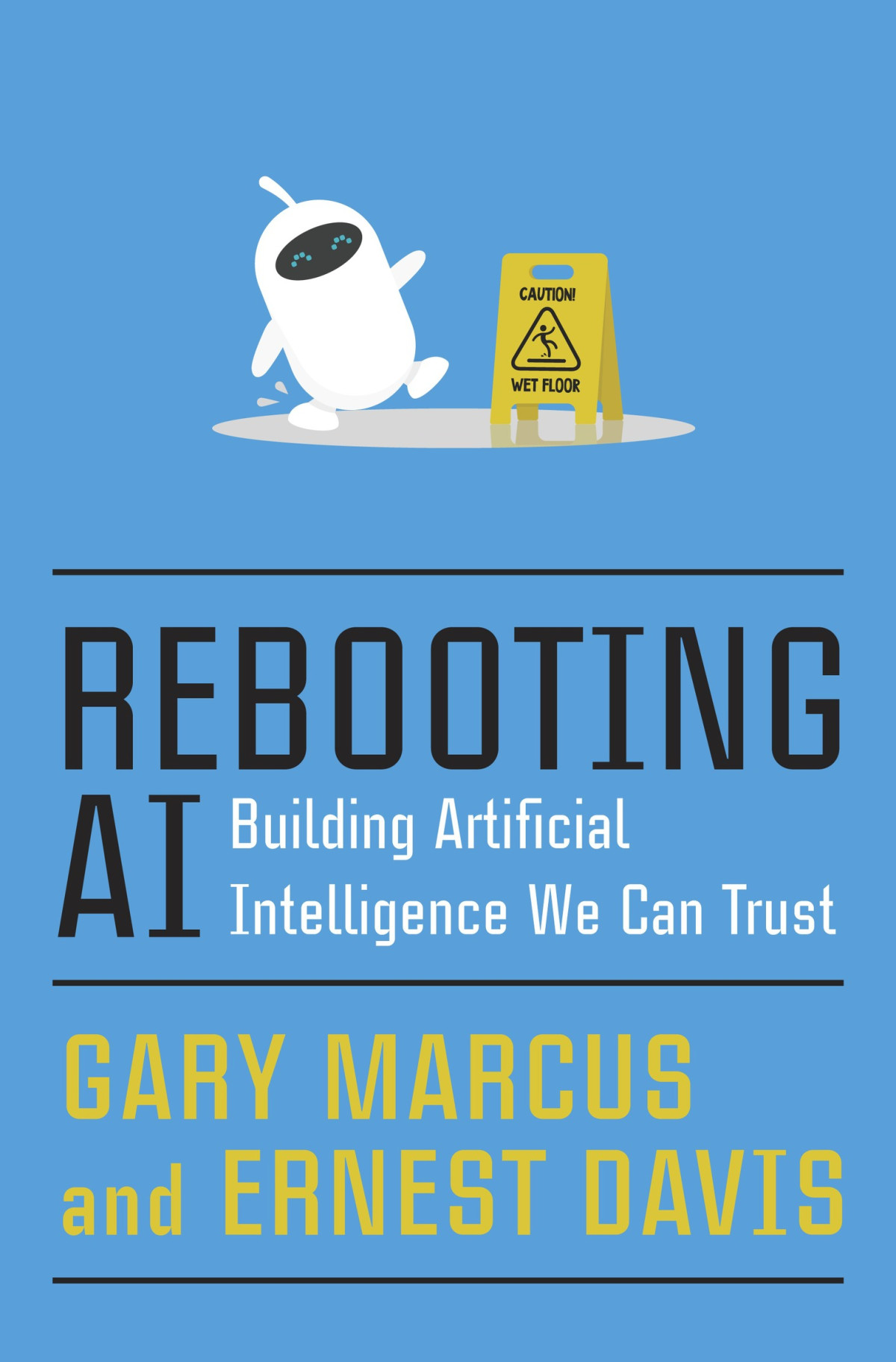 Rebooting Ai Building Artificial Intelligence We Can Trust Gary Marcus Ernest Davis