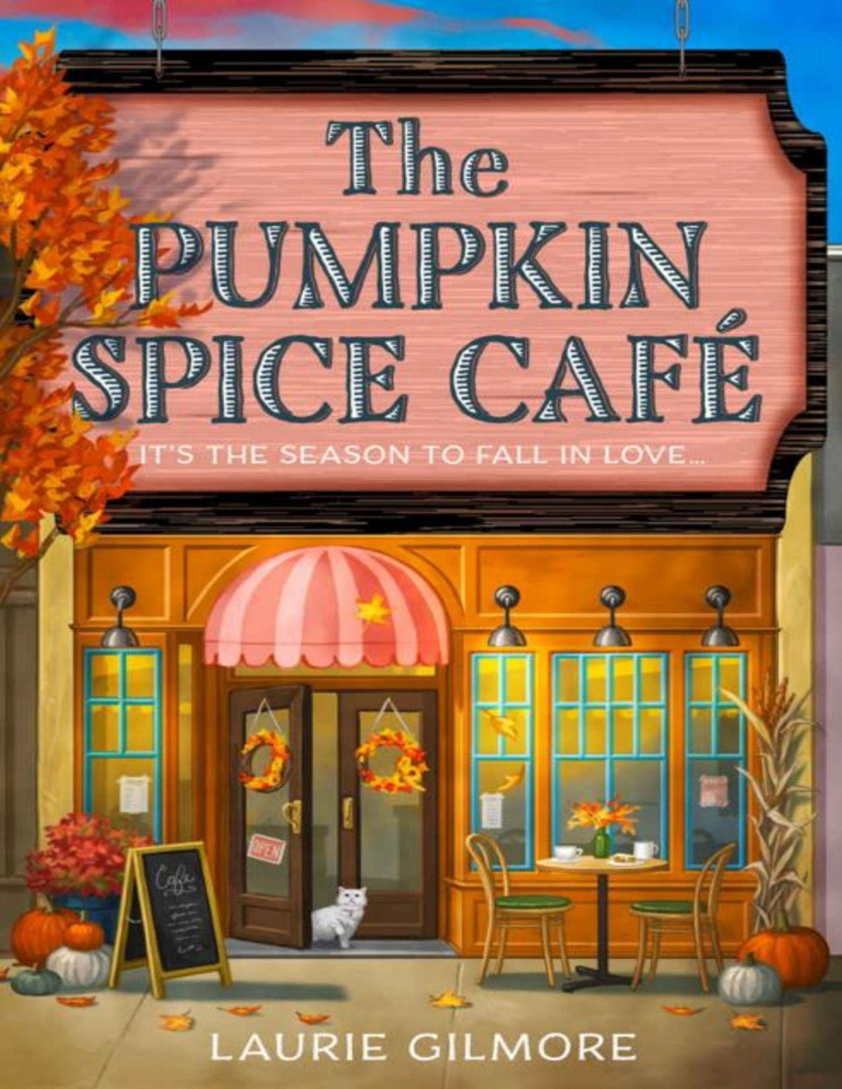The Pumpkin Spice Caf A Brand New Grumpysunshine Cozy Romantic Mystery To Curl Up With This Fall Dream Harbor Book 1 Laurie Gilmore