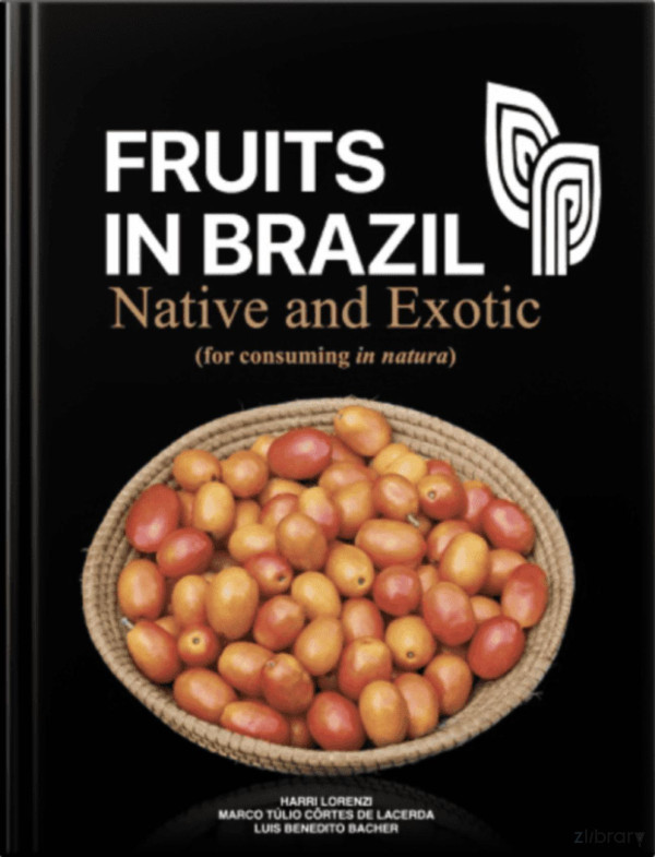 Fruits In Brazil Native And Exotic For Consuming In Natura Harri Lorenzi