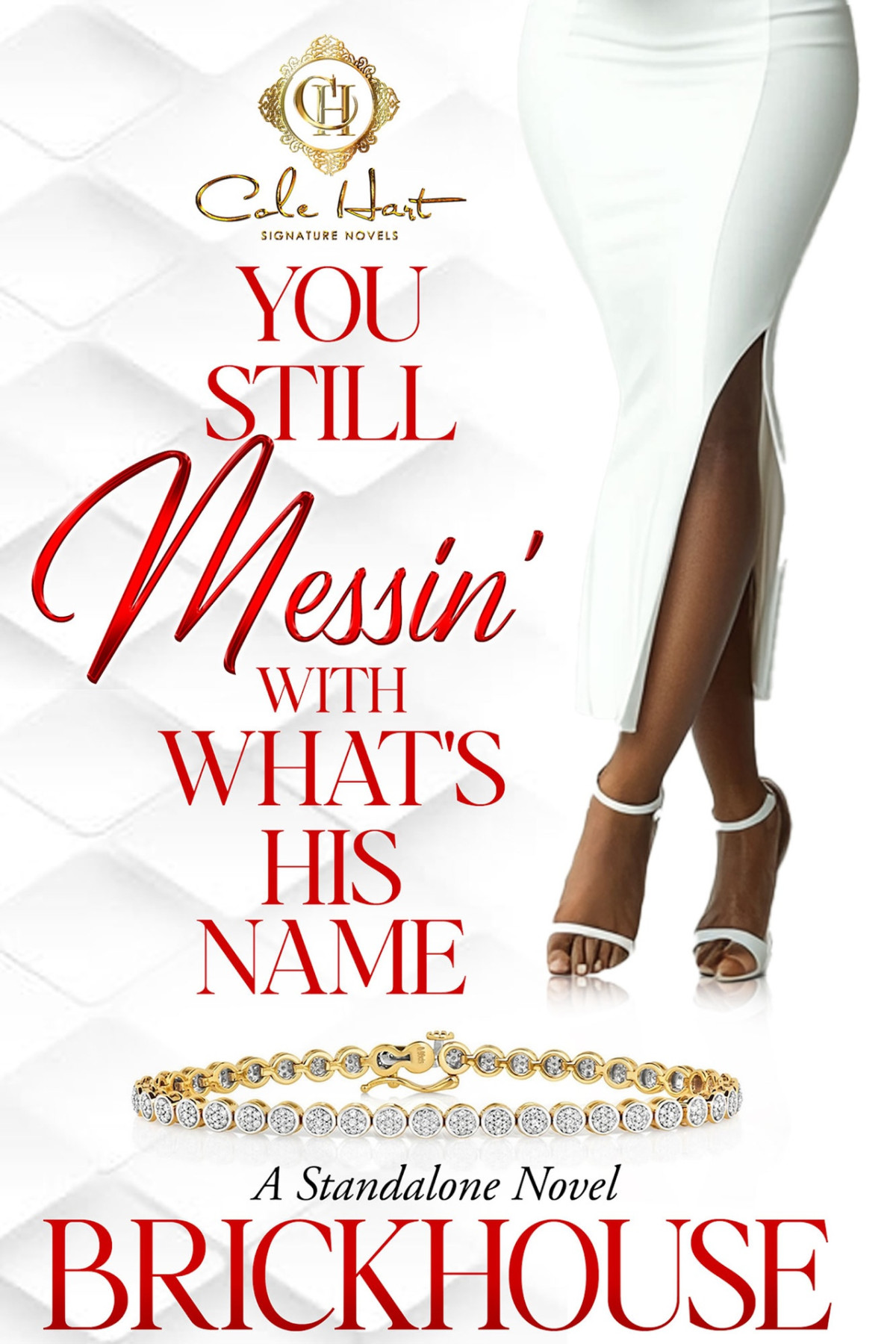 You Still Messin With Whats His Name An African American Romance Standalone Brickhouse