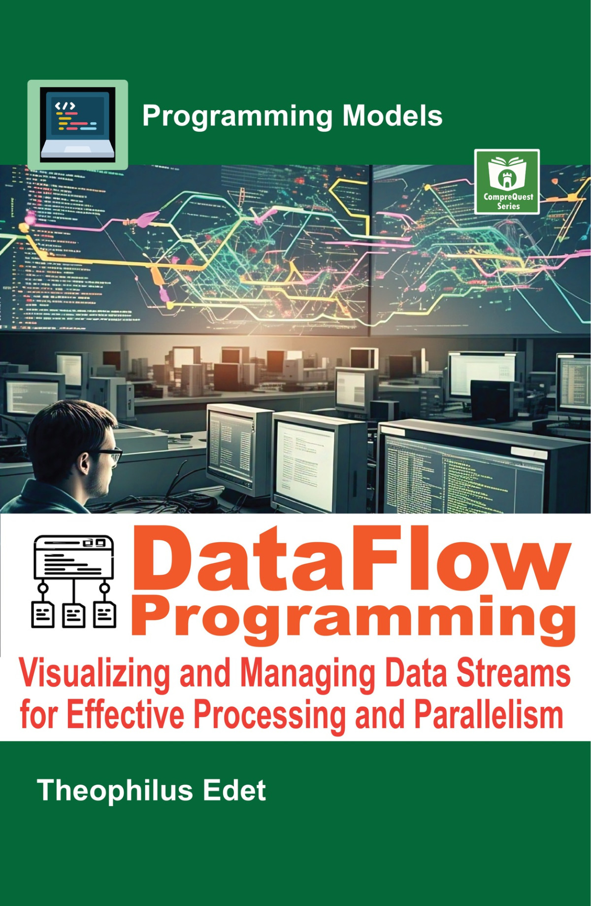 Dataflow Programming Visualizing And Managing Data Streams For Effective Processing And Parallelism Programming Models Edet
