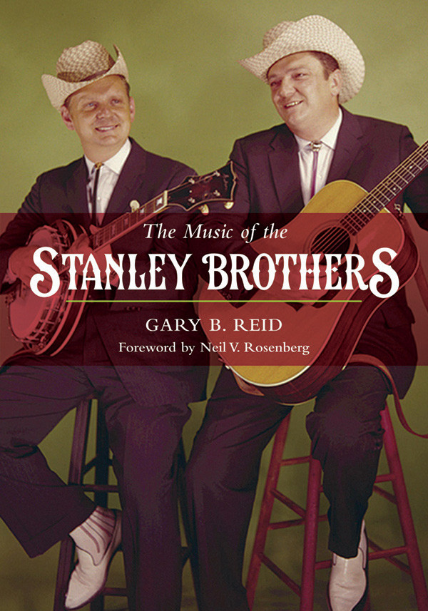 The Music Of The Stanley Brothers Gary B Reid