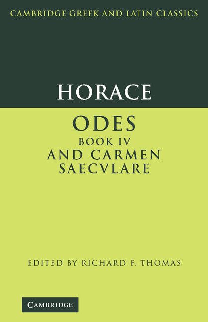 Horace Odes Iv And Carmen Saeculare Cambridge Greek And Latin Classics Horace