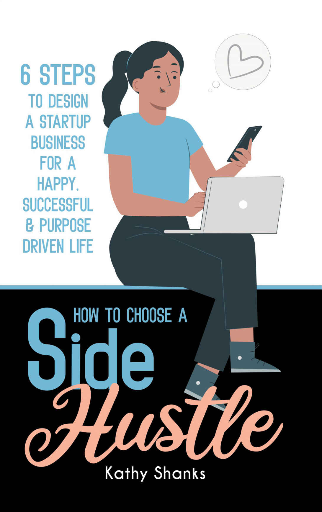 How To Choose A Side Hustle Shanks Kathy