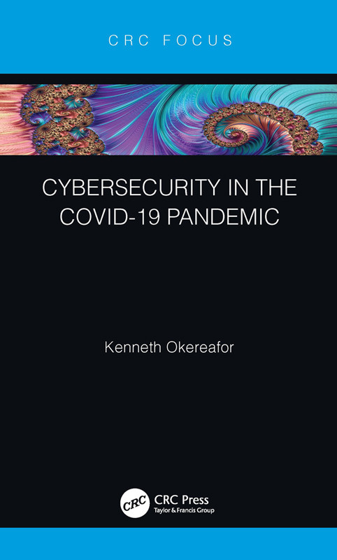 Cybersecurity In The Covid19 Pandemic Kenneth Okereafor